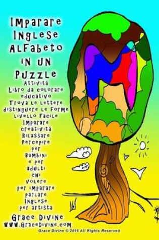 Cover of Imparare Inglese Alfabeto in un Puzzle Attivita Libro da colorare educativo Trova le lettere distinguere le forme livello facile Imparare creativita Rilassare Percepire per Bambini e per adulti chi volere per imparare parlare Inglese