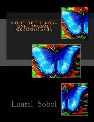 Cover of Morpho Butterfly Lined Journal Soli Deo Gloria