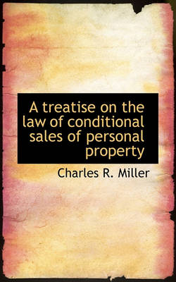 Book cover for A Treatise on the Law of Conditional Sales of Personal Property