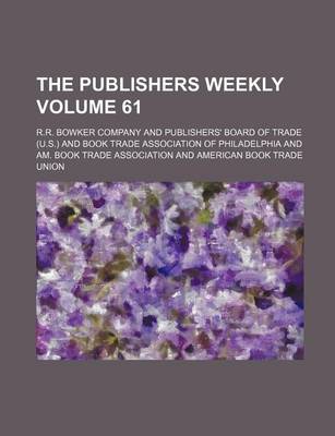 Book cover for The Publishers Weekly Volume 61