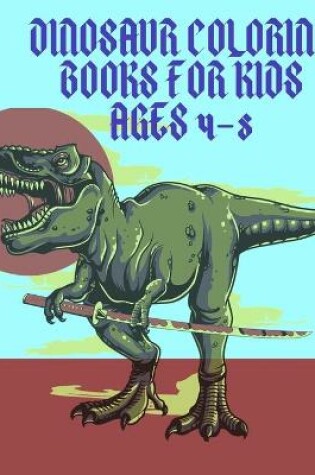 Cover of dinosaur coloring books for kids ages 4-8