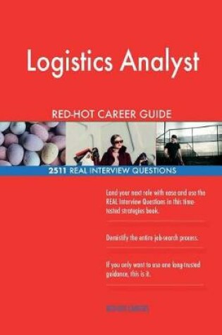 Cover of Logistics Analyst RED-HOT Career Guide; 2511 REAL Interview Questions