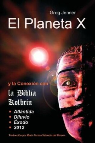 Cover of El Planeta X y La Conexion Con La Biblia Kolbrin