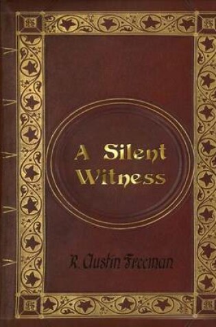 Cover of R. Austin Freeman - A Silent Witness