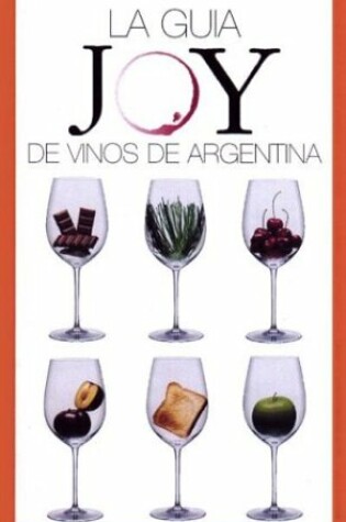 Cover of La Guia Joy de Vinos de Argentina