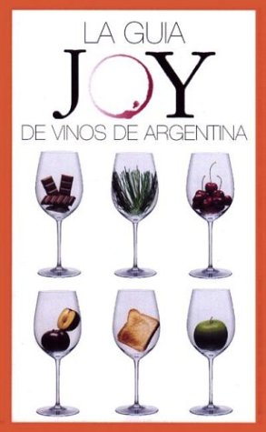 Book cover for La Guia Joy de Vinos de Argentina