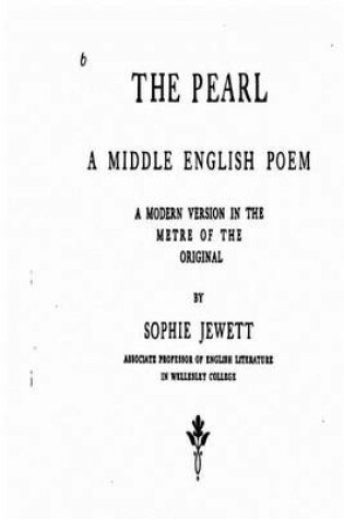 Cover of The Pearl, a Middle English Poem, a Modern Version in the Metre of the Original