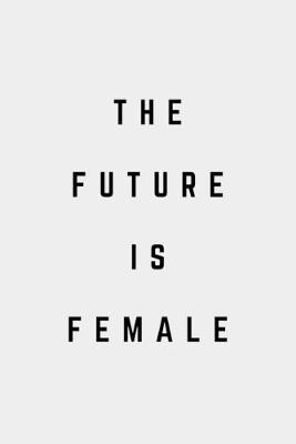 Book cover for The Future Is Female