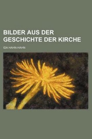 Cover of Bilder Aus Der Geschichte Der Kirche