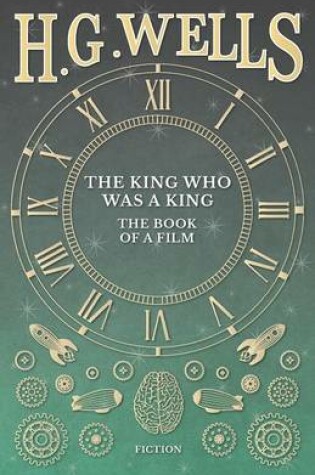 Cover of The King Who Was a King - The Book of a Film