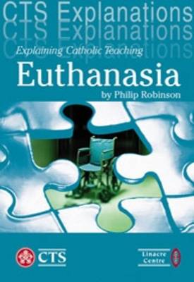 Book cover for Explaining Catholic Teaching on Euthanasia