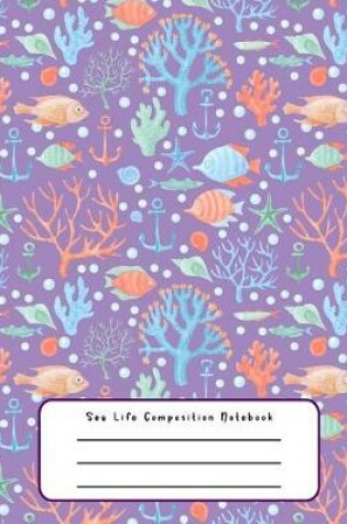 Cover of Sea Life Composition Notebook