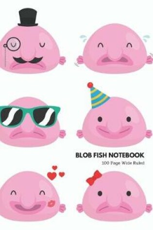 Cover of Blob Fish Notebook 100 Page Wide Ruled