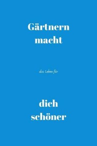 Cover of Gartnern macht das Leben fur dich schoener