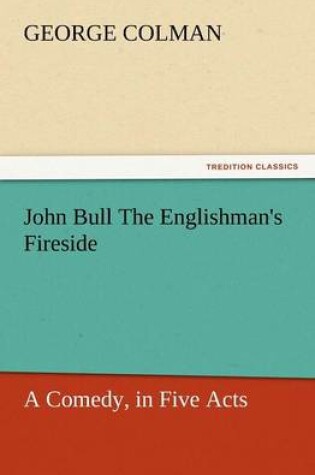 Cover of John Bull the Englishman's Fireside