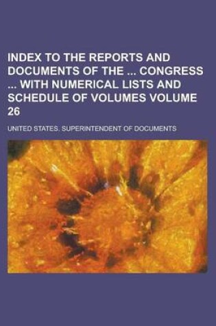 Cover of Index to the Reports and Documents of the Congress with Numerical Lists and Schedule of Volumes Volume 26