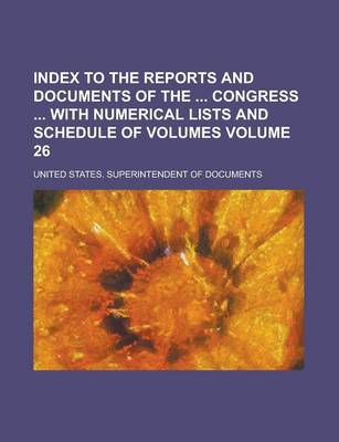 Book cover for Index to the Reports and Documents of the Congress with Numerical Lists and Schedule of Volumes Volume 26