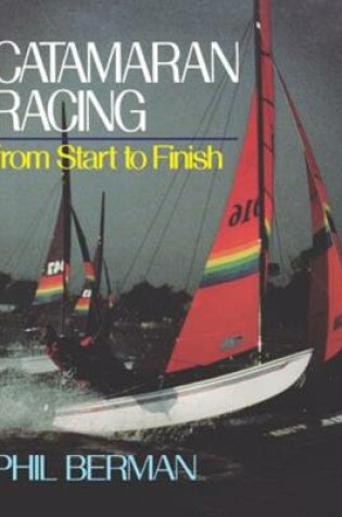 Cover of Catamaran Racing from Start to Finish