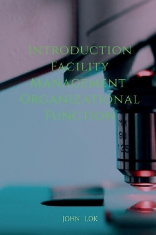 Cover of Introduction Facility Management Organizational Function