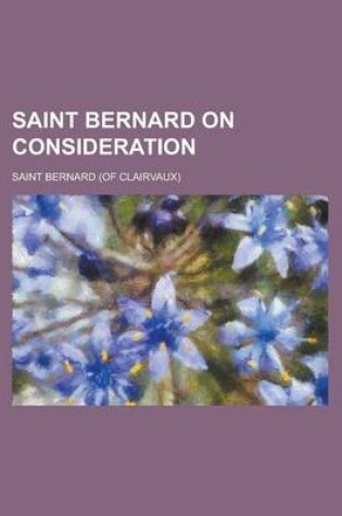 Cover of Saint Bernard on Consideration