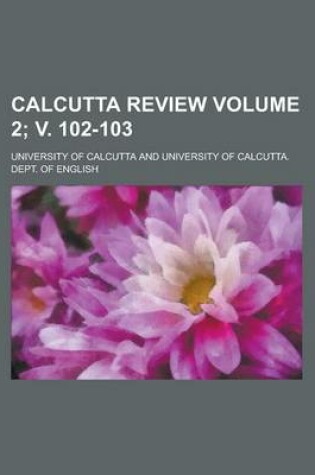 Cover of Calcutta Review Volume 2; V. 102-103