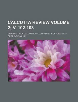 Book cover for Calcutta Review Volume 2; V. 102-103