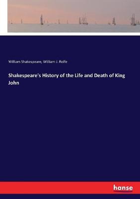 Book cover for Shakespeare's History of the Life and Death of King John