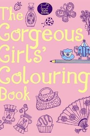 Cover of The Gorgeous Girls' Colouring Book