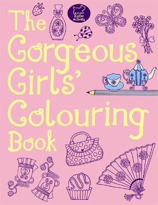 Book cover for The Gorgeous Girls' Colouring Book