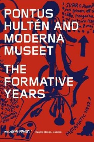 Cover of Pontus Hulten and Moderna Museet - The Formative Years