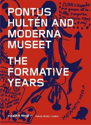 Book cover for Pontus Hulten and Moderna Museet - The Formative Years