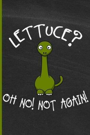 Cover of Lettuce Oh No, Not Again!