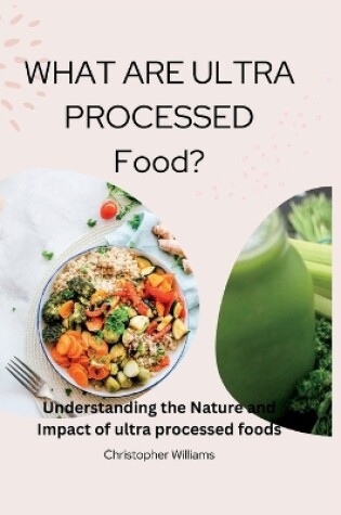 Cover of WHAT ARE ULTRA PROCESSED Food?