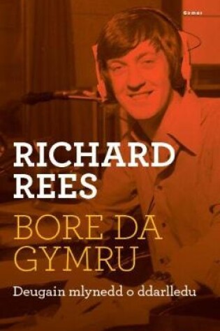 Cover of Bore Da, Gymru - Deugain Mlynedd o Ddarlledu
