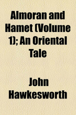 Cover of Almoran and Hamet (Volume 1); An Oriental Tale