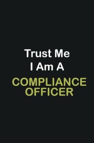 Cover of Trust Me I Am A Compliance Officer