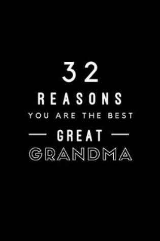 Cover of 32 Reasons You Are The Best Great Grandma