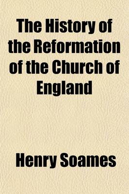 Book cover for The History of the Reformation of the Church of England (Volume 3); Reign of King Edward VI