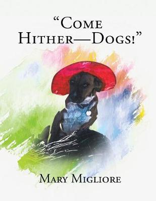 Cover of Come Hither - Dogs!