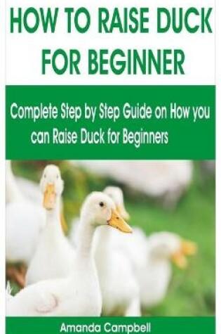 Cover of How to Raise Duck for Beginner