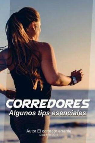 Cover of Corredores, Algunos Tips Esenciales.