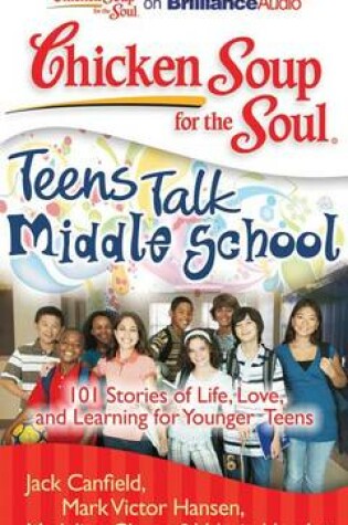 Cover of Chicken Soup for the Soul Teens Talk Middle School