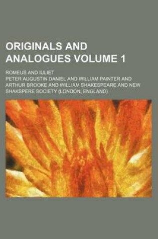Cover of Originals and Analogues Volume 1; Romeus and Iuliet