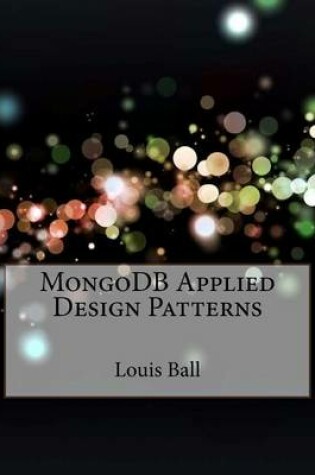 Cover of Mongodb Applied Design Patterns