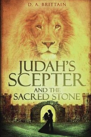 Cover of Judah's Scepter and the Sacred Stone