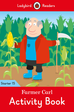 Cover of Farmer Carl Activity Book - Ladybird Readers Starter Level 15