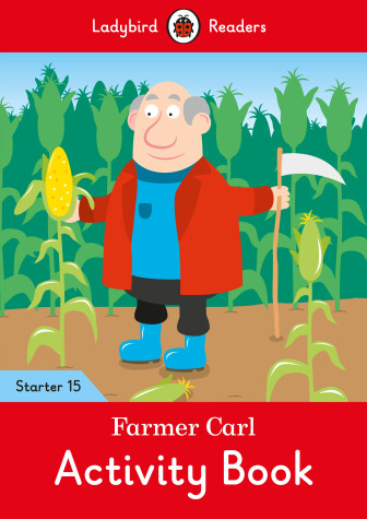 Book cover for Farmer Carl Activity Book - Ladybird Readers Starter Level 15