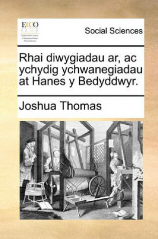 Cover of Rhai Diwygiadau Ar, AC Ychydig Ychwanegiadau at Hanes Y Bedyddwyr.