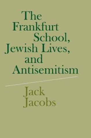 Cover of The Frankfurt School, Jewish Lives, and Antisemitism