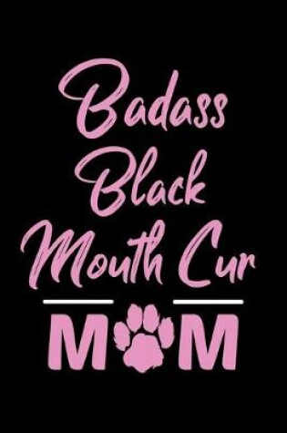 Cover of Badass Black Mouth Cur Mom